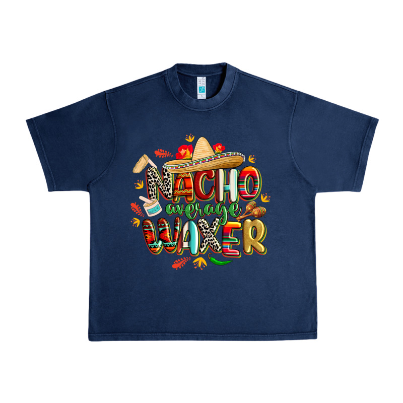 Cinco De Mayo Nacho Average Waxer Urban Heavy Tee by CowGirlArtShop | Teevron