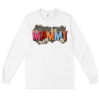 White Blessed to be called mammy Long Sleeve Tee - CowGirlArtShop