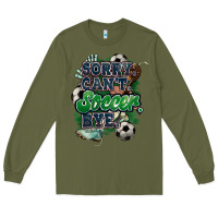 Army Green Sorry can't Soccer bye Long Sleeve Tee - HowdyJamesFarm