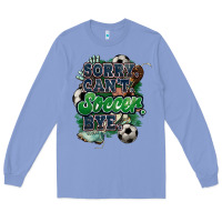 Colony Blue Sorry can't Soccer bye Long Sleeve Tee - HowdyJamesFarm