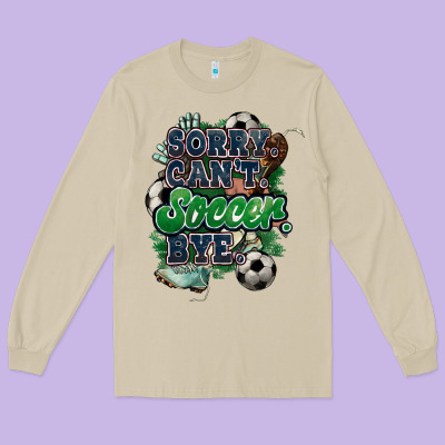Sorry Can't Soccer Bye Long Sleeve Tee Designed By Howdyjamesfarm