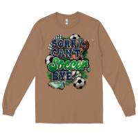Toasted Coconut Sorry can't Soccer bye Long Sleeve Tee - HowdyJamesFarm