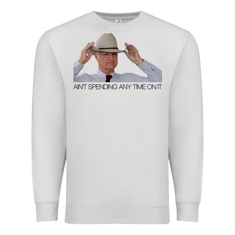 Bob Katter Ain_t Spending Any Time On It. Premium Sweatshirt by minhPixels | Teevron