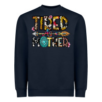 Navy Tired As a Mother Heavyweight Sweatshirt - CowhideDigitalArt