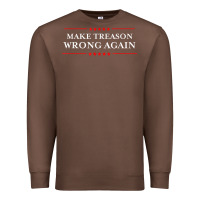 Chestnut Make Treason Wrong Again Political Resist Lying Anti-Trump Premium Sweatshirt - minhPixels