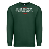 Sports Green Make Treason Wrong Again Political Resist Lying Anti-Trump Premium Sweatshirt - minhPixels