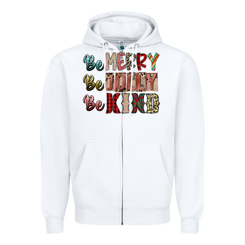 Be Merry Be Jolly Be Kind Zipper Hoodie by SublimationCraftShop | Teevron