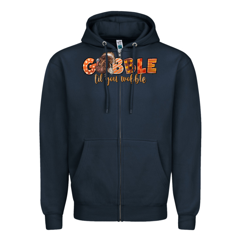 Gobble Gobble Til You Wobble Zipper Hoodie by LillyAllenDesigns | Teevron