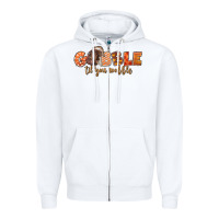 White Gobble Gobble Til You Wobble Zipper Hoodie - LillyAllenDesigns