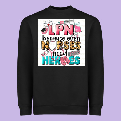Lpn Because Nurses Need Heroes Heavyweight Sweatshirt Designed By Lillyallendesigns
