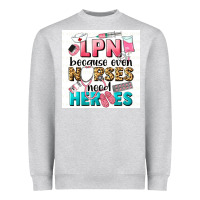 Heather Grey LPN because nurses need heroes Heavyweight Sweatshirt - LillyAllenDesigns