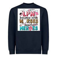 Navy LPN because nurses need heroes Heavyweight Sweatshirt - LillyAllenDesigns