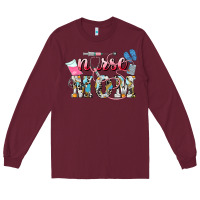 Burgundy Nurse mom Mother's Day Long Sleeve Tee - HowdyJamesFarm