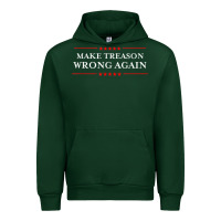 Forest Green Make Treason Wrong Again Political Resist Lying Anti-Trump Urban Hoodie - minhPixels