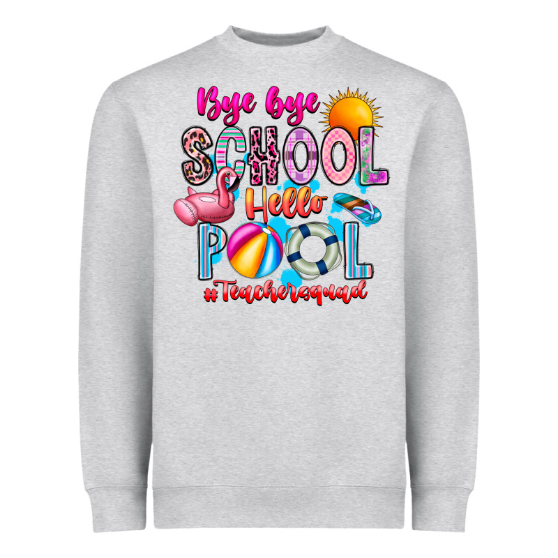 Bye Bye School Hello Pool Teacher  Squad Heavyweight Sweatshirt by CowhideDigitalArt | Teevron
