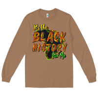 Toasted Coconut It's the black history for me Long Sleeve Tee - HowdyJamesFarm