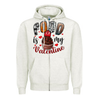 Oatmeal Heather Food İs My Valentine Zipper Hoodie - SublimationCraftShop