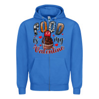 True Royal Food İs My Valentine Zipper Hoodie - SublimationCraftShop