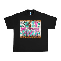 Black sassy just like my mama Urban Heavy Tee - TumblerDesignByShophia