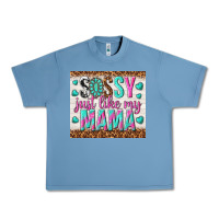 Pebble Blue sassy just like my mama Urban Heavy Tee - TumblerDesignByShophia