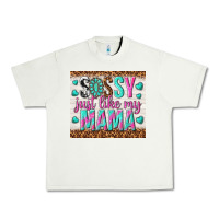 Pistachio sassy just like my mama Urban Heavy Tee - TumblerDesignByShophia