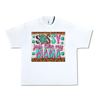 White sassy just like my mama Urban Heavy Tee - TumblerDesignByShophia