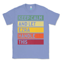 Colony Blue Keep Calm And Let Ezra Handle This Funny Retro Quote Classic Tee - minhPixels
