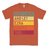 Copper Keep Calm And Let Ezra Handle This Funny Retro Quote Classic Tee - minhPixels