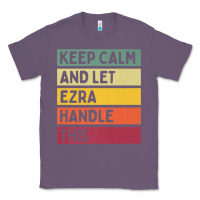 Lavender Keep Calm And Let Ezra Handle This Funny Retro Quote Classic Tee - minhPixels