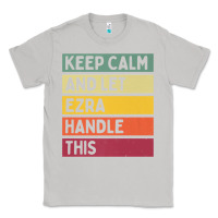 Moon Dust Keep Calm And Let Ezra Handle This Funny Retro Quote Classic Tee - minhPixels