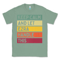 Sage Keep Calm And Let Ezra Handle This Funny Retro Quote Classic Tee - minhPixels
