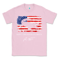 Bubblegum Pink Don_t Tread On Florida Governor Ron DeSantis 2022 USA Flag Classic Tee - minhPixels