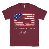 Burgundy Don_t Tread On Florida Governor Ron DeSantis 2022 USA Flag Classic Tee - minhPixels