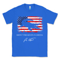 True Royal Don_t Tread On Florida Governor Ron DeSantis 2022 USA Flag Classic Tee - minhPixels