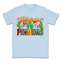 Dusty Blue Allergic to pendejas Classic Tee - RanaPortraitStore