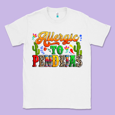 Allergic To Pendejas Classic Tee Designed By Ranaportraitstore