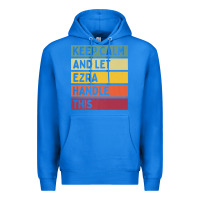 True Royal Keep Calm And Let Ezra Handle This Funny Retro Quote Premium Hoodie - minhPixels