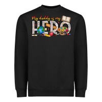 Black My Daddy is my Hero Teacher Heavyweight Sweatshirt - CowhideDigitalArt