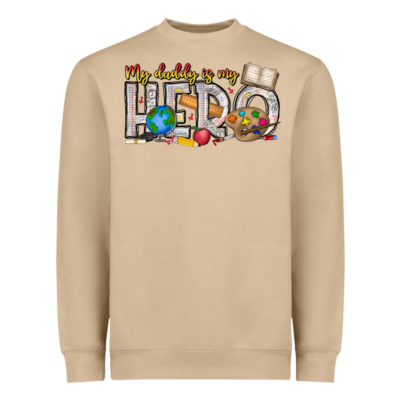My Daddy Is My Hero Teacher Heavyweight Sweatshirt by CowhideDigitalArt | Teevron