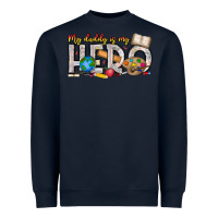 Navy My Daddy is my Hero Teacher Heavyweight Sweatshirt - CowhideDigitalArt