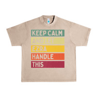 French Oak Keep Calm And Let Ezra Handle This Funny Retro Quote Urban Heavy Tee - minhPixels