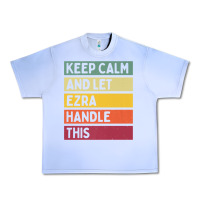 Keep Calm And Let Ezra Handle This Funny Retro Quote Urban Heavy Tee | Teevron
