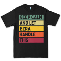 Black Keep Calm And Let Ezra Handle This Funny Retro Quote Premium Tee - minhPixels