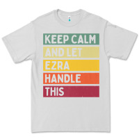 Dove Grey Keep Calm And Let Ezra Handle This Funny Retro Quote Premium Tee - minhPixels