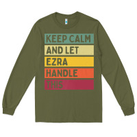 Army Green Keep Calm And Let Ezra Handle This Funny Retro Quote Long Sleeve Tee - minhPixels