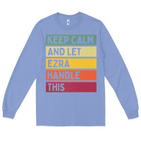 Colony Blue Keep Calm And Let Ezra Handle This Funny Retro Quote Long Sleeve Tee - minhPixels