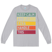 Moon Dust Keep Calm And Let Ezra Handle This Funny Retro Quote Long Sleeve Tee - minhPixels