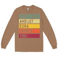 Toasted Coconut Keep Calm And Let Ezra Handle This Funny Retro Quote Long Sleeve Tee - minhPixels