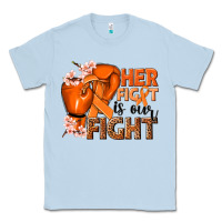 Dusty Blue Her fight is our fight Kidney Cancer orange ribbon Classic Tee - NancyCooperArtShop