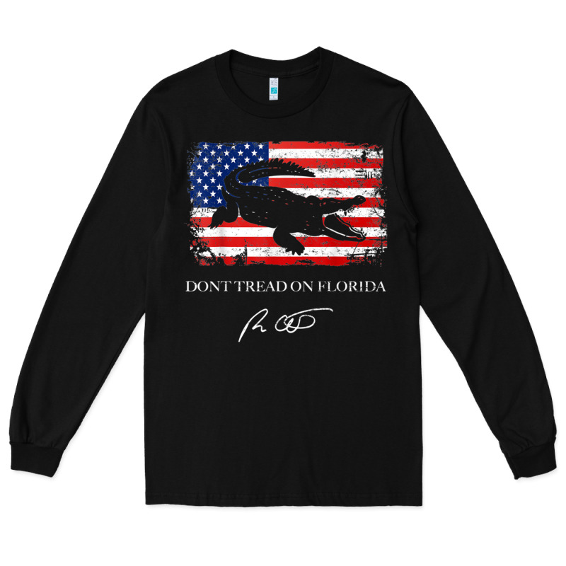 Don_t Tread On Florida Governor Ron Desantis 2022 Usa Flag Long Sleeve Tee by minhPixels | Teevron
